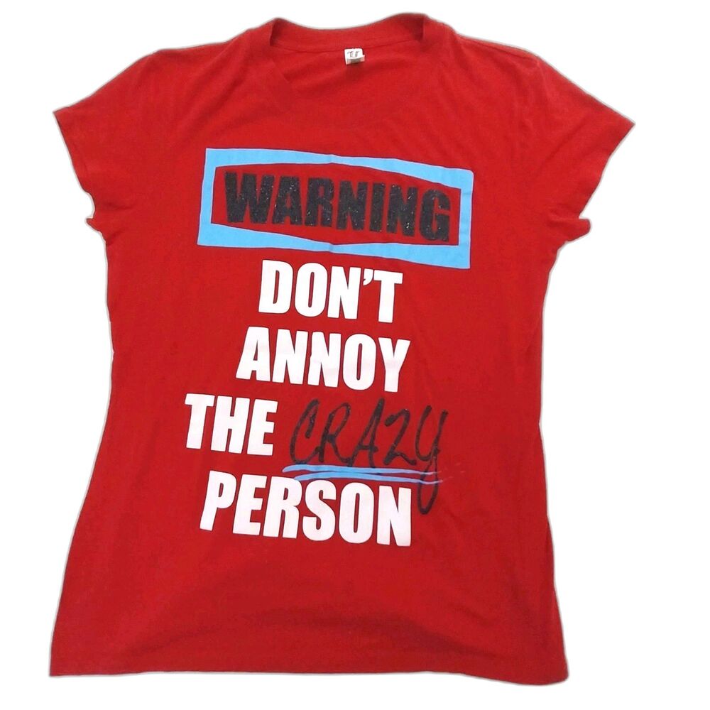 Tee Shirt Size XL " Warning Do Not Annoy The Crazy Person" #B042